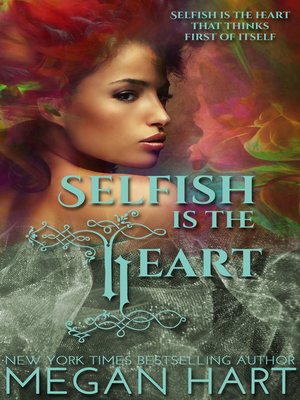 cover image of Selfish Is the Heart